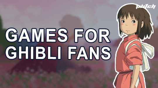 The 7 Best Games for Studio Ghibli Fans