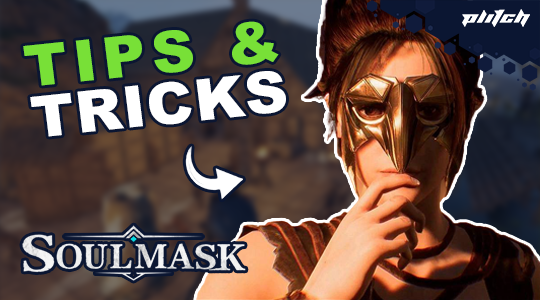 Soulmask Guide: Tips and Tricks for Beginners