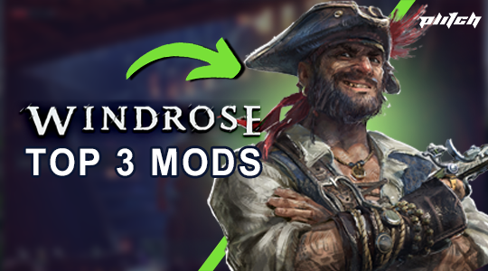 Top 3 Windrose Mods and Cheats You Need to Try