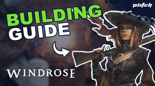 Windrose Building Guide | 6 Base Building Tips & Tricks